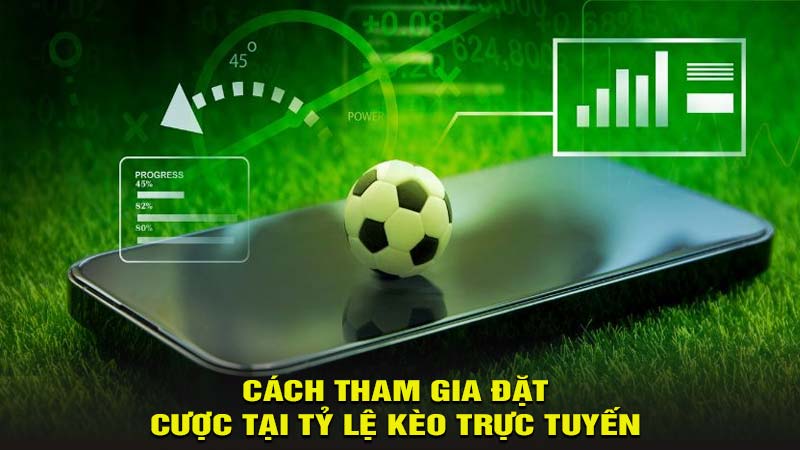 Cách tham gia đặt cược tại tỷ lệ kèo trực tuyến bet88